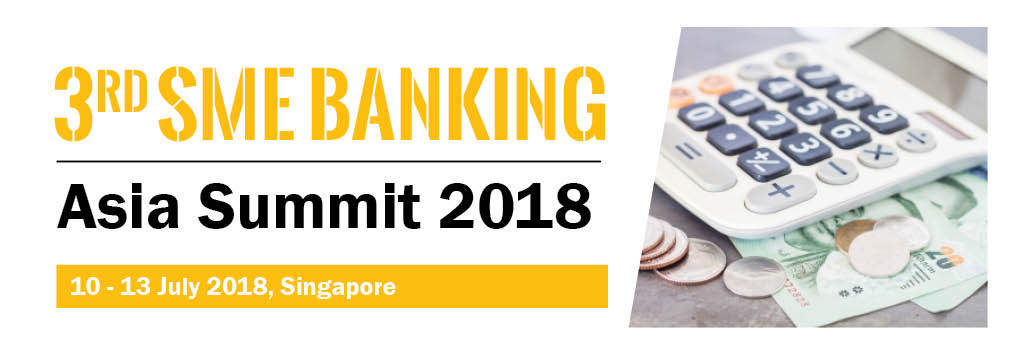 3rd Annual SME Banking Asia Summit 2018